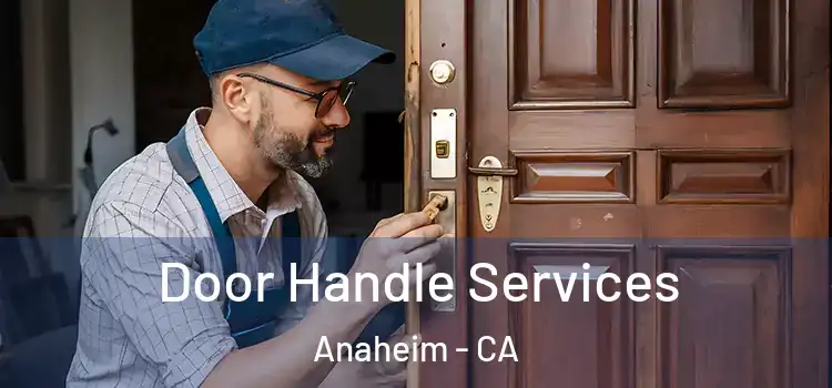 Door Handle Services Anaheim - CA
