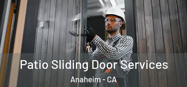 Patio Sliding Door Services Anaheim - CA