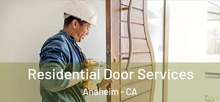 Residential Door Services Anaheim - CA