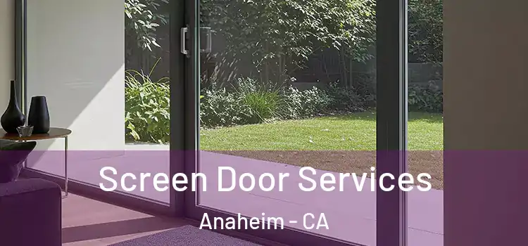 Screen Door Services Anaheim - CA