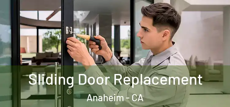 Sliding Door Replacement Anaheim - CA