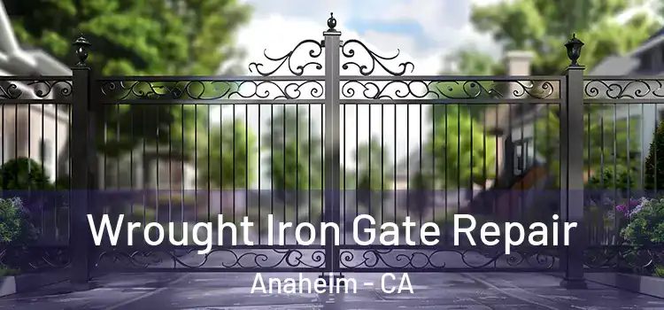 Wrought Iron Gate Repair Anaheim - CA